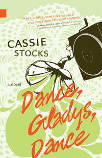 Dance, Gladys, Dance by Cassie Stocks