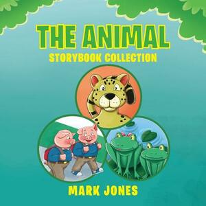 The Animal Storybook Collection by Mark Jones