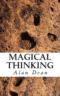 Magical Thinking by Alan Dean