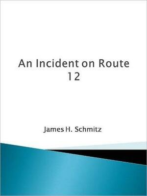 An Incident on Route 12 by James H. Schmitz