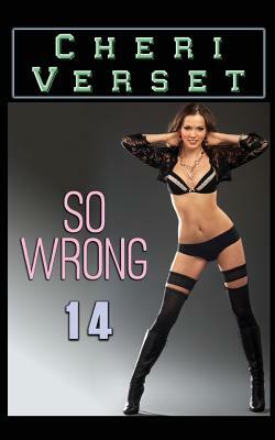 So Wrong 14 by Cheri Verset