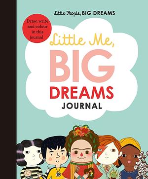 Little Me, Big Dreams Journal: Draw, Write and Color This Journal by Maria Isabel Sánchez Vegara