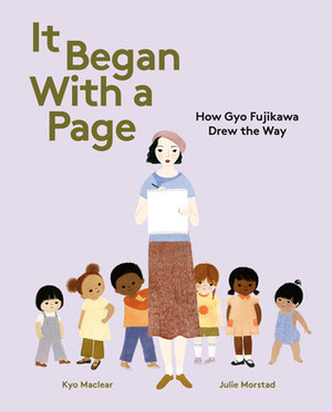 It Began with a Page: How Gyo Fujikawa Drew the Way by Kyo Maclear