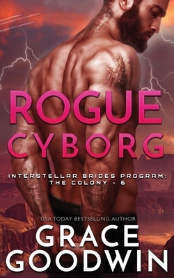 Rogue Cyborg by Grace Goodwin