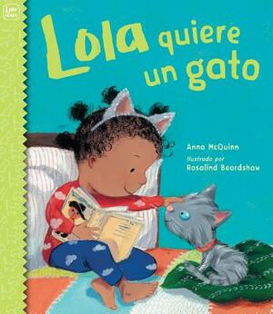 Lola Quiere Un Gato by Anna McQuinn