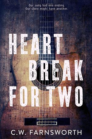 Heartbreak for Two by C.W. Farnsworth