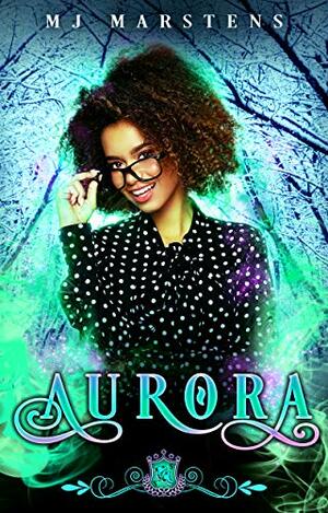 Aurora by M.J. Marstens