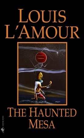 The Haunted Mesa by Louis L'Amour