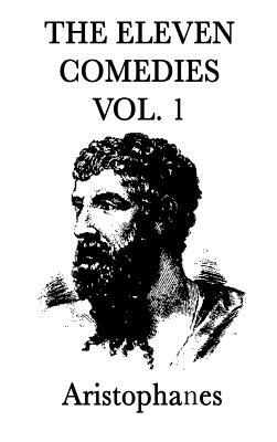 The Eleven Comedies -Vol. 2- by Aristophanes