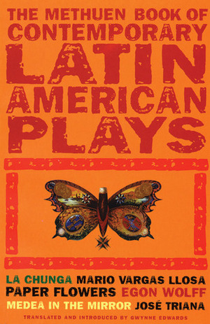 Book Of Latin American Plays: La Chunga; Paper Flowers; Medea in the Mirror by Egon Wolff, José Triana, Mario Vargas Llosa