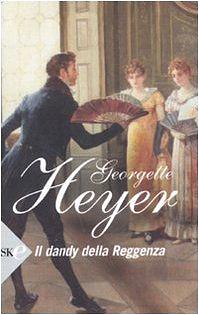 Il dandy della Reggenza by Georgette Heyer