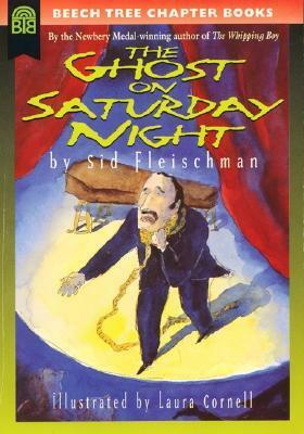 The Ghost on Saturday Night by Laura Cornell, Sid Fleischman