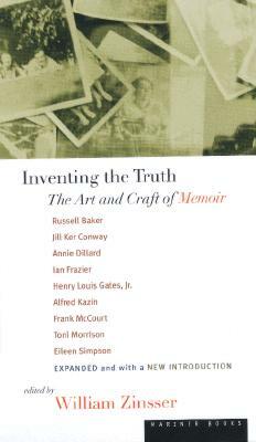 Inventing the Truth: The Art and Craft of Memoir by William Zinsser