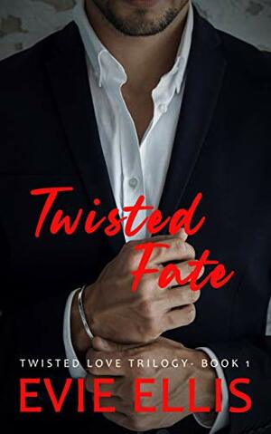 Twisted Fate by Evie Ellis