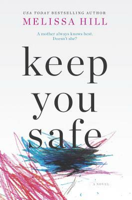 Keep You Safe by Melissa Hill