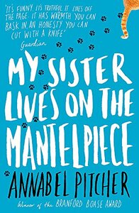 My Sister Lives on the Mantelpiece by Annabel Pitcher