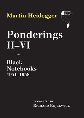 Ponderings II-VI: Black Notebooks 1931-1938 by Richard Rojcewicz, Martin Heidegger