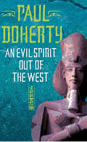 An Evil Spirit Out of the West by Paul Doherty