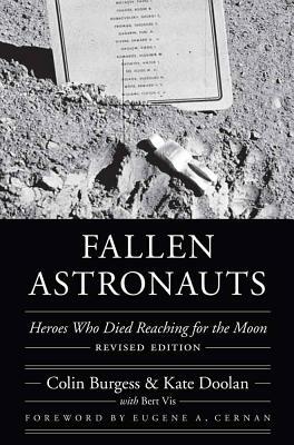 Fallen Astronauts: Heroes Who Died Reaching for the Moon by Colin Burgess, Kate Doolan
