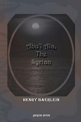 Abu'l ALA, the Syrian by Henry Baerlein