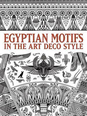 Egyptian Motifs in the Art Deco Style by Dover