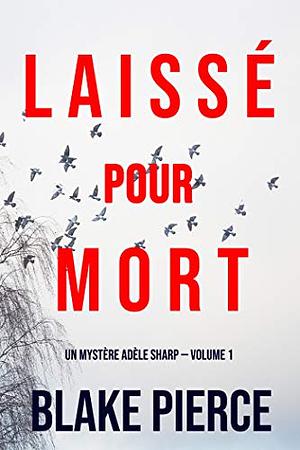 Laissé pour mort by Blake Pierce