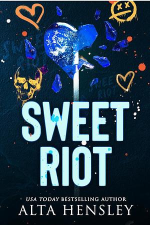 Sweet Riot by Alta Hensley