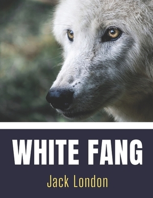 White Fang by Jack London