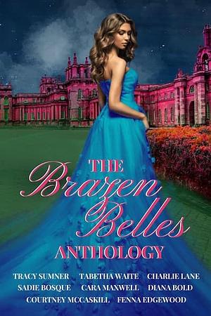 The Brazen Belles Anthology by Tabatha Waite, Diana Bold, Tracy Sumner