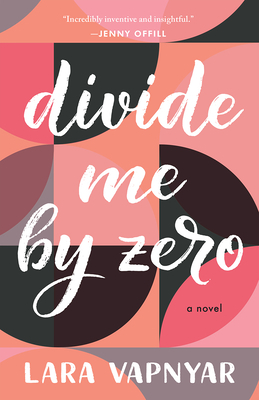 Divide Me by Zero by Lara Vapnyar