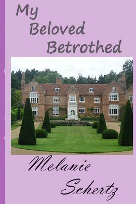 My Beloved Betrothed by A. Lady