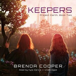 Keepers: Project Earth, Book Two by Brenda Cooper