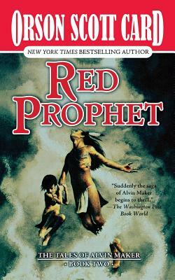 Red Prophet: The Tales of Alvin Maker, Book Two by Orson Scott Card