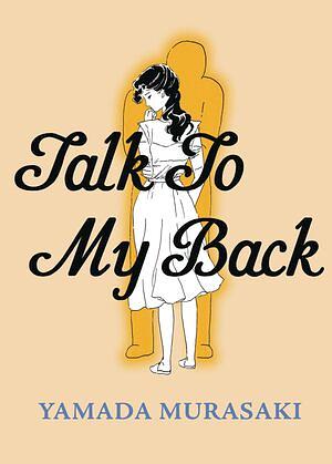 Talk to My Back by Murasaki Yamada