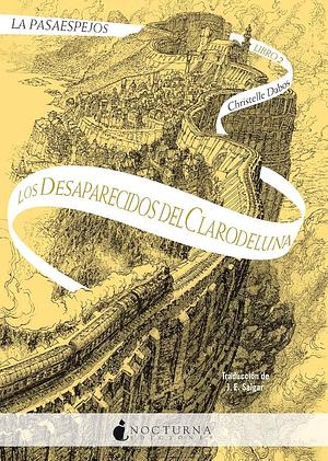 La Pasaespejos: Los desaparecidos del Clarodeluna by J. E. Salgar, Christelle Dabos