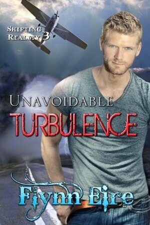 Unavoidable Turbulence by Flynn Eire