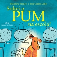 Soltei o Pum na escola by Blandina Franco, José Carlos Lollo