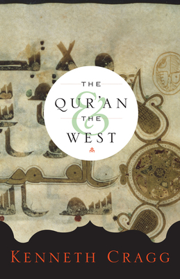 The Qur'an and the West by Kenneth Cragg