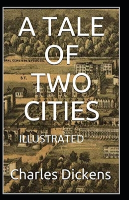 A Tale of Two Cities Illustrated by Charles Dickens