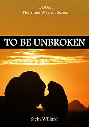 To Be Unbroken by Stein Willard