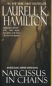 Narcissus in Chains: An Anita Blake, Vampire Hunter Novel by Laurell K. Hamilton