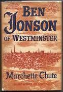 Ben Jonson of Westminster by Marchette Gaylord Chute