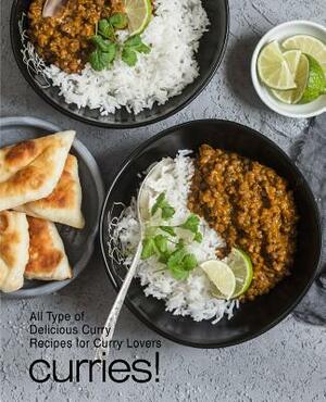 Curries!: All Types of Delicious Curry Recipes for Curry Lovers by Booksumo Press