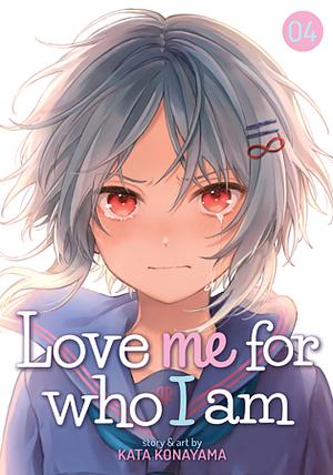 Love Me For Who I Am, Vol.4 by Kata Konayama