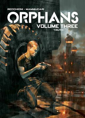 Orphans Vol. 3: Truth by Roberto Recchioni