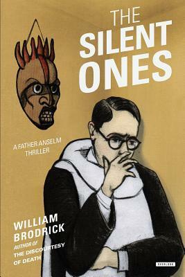The Silent Ones: A Father Anselm Thriller by William Brodrick