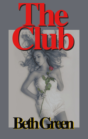 The Club by Beth Green