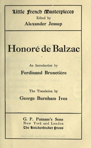 Little French Masterpieces by Alexander Jessup, Honoré de Balzac, Ferdinand Brunetière, George Burnham Ives