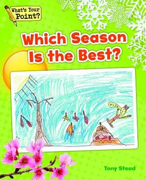 Which Season Is the Best? by Tony Stead