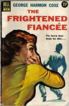 The Frightened Fiancée by George Harmon Coxe